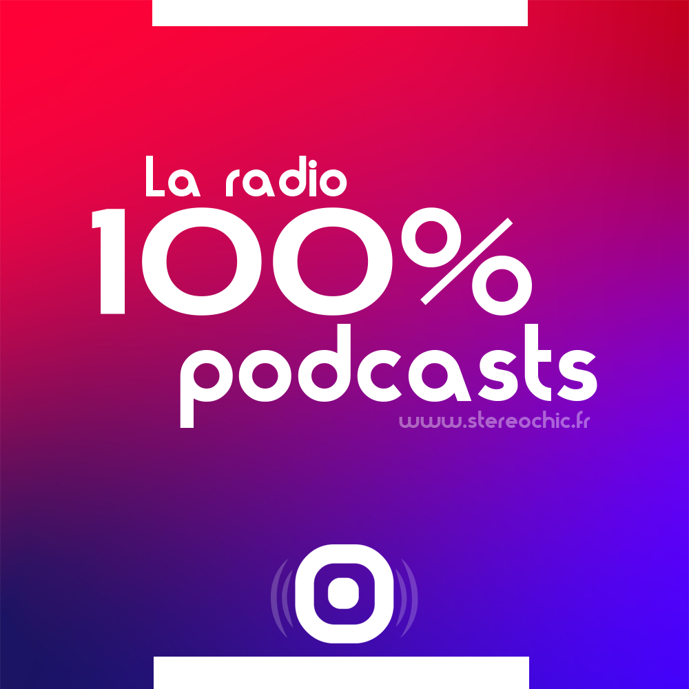 PODCAST-STEREOCHIC-la-radio-des-podcasts.png (228 KB)